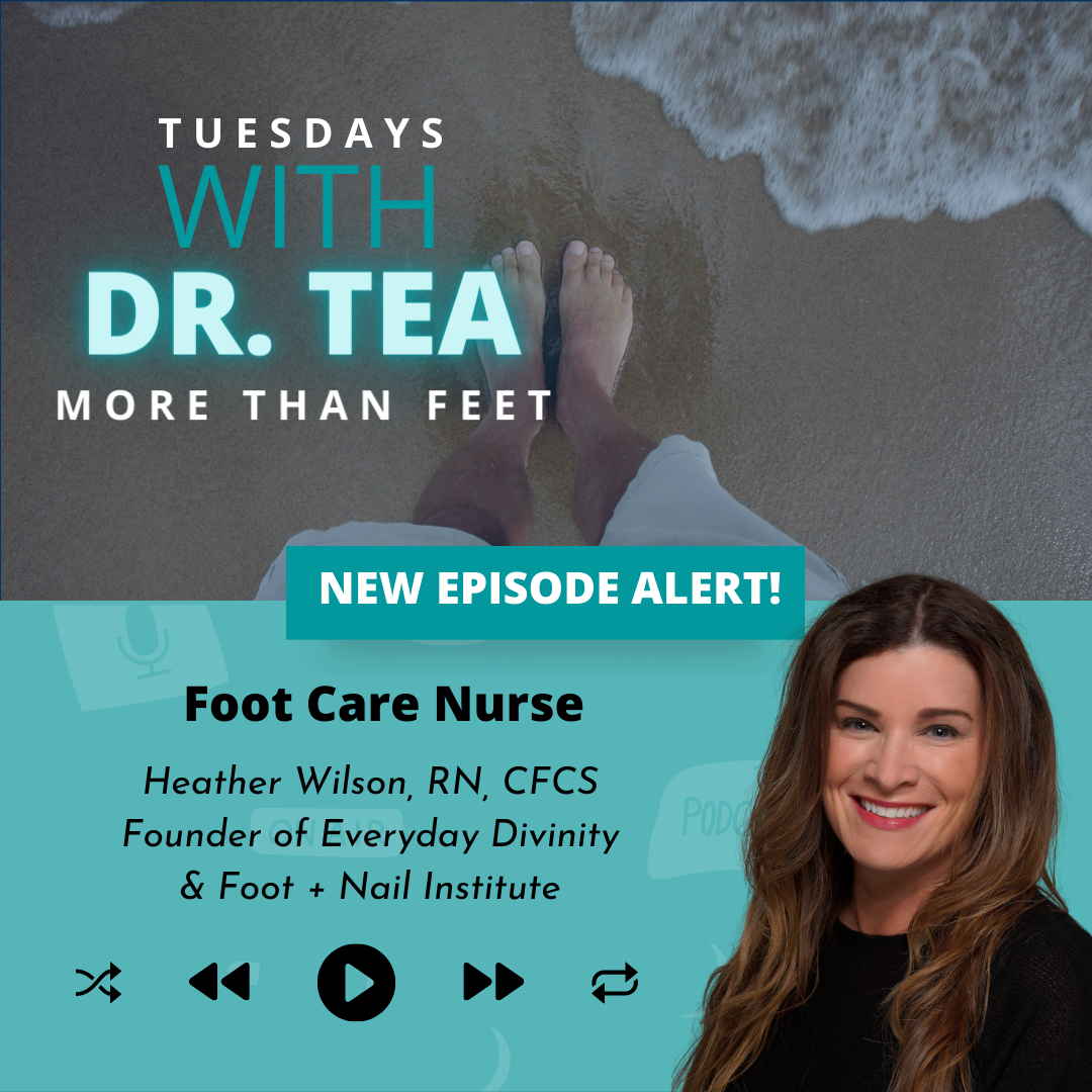 Tuesdays with Dr. Tea, More Than Feet ft. Heather Wilson