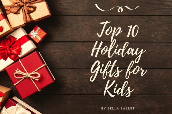 Top 10 Holiday Gifts for Kids