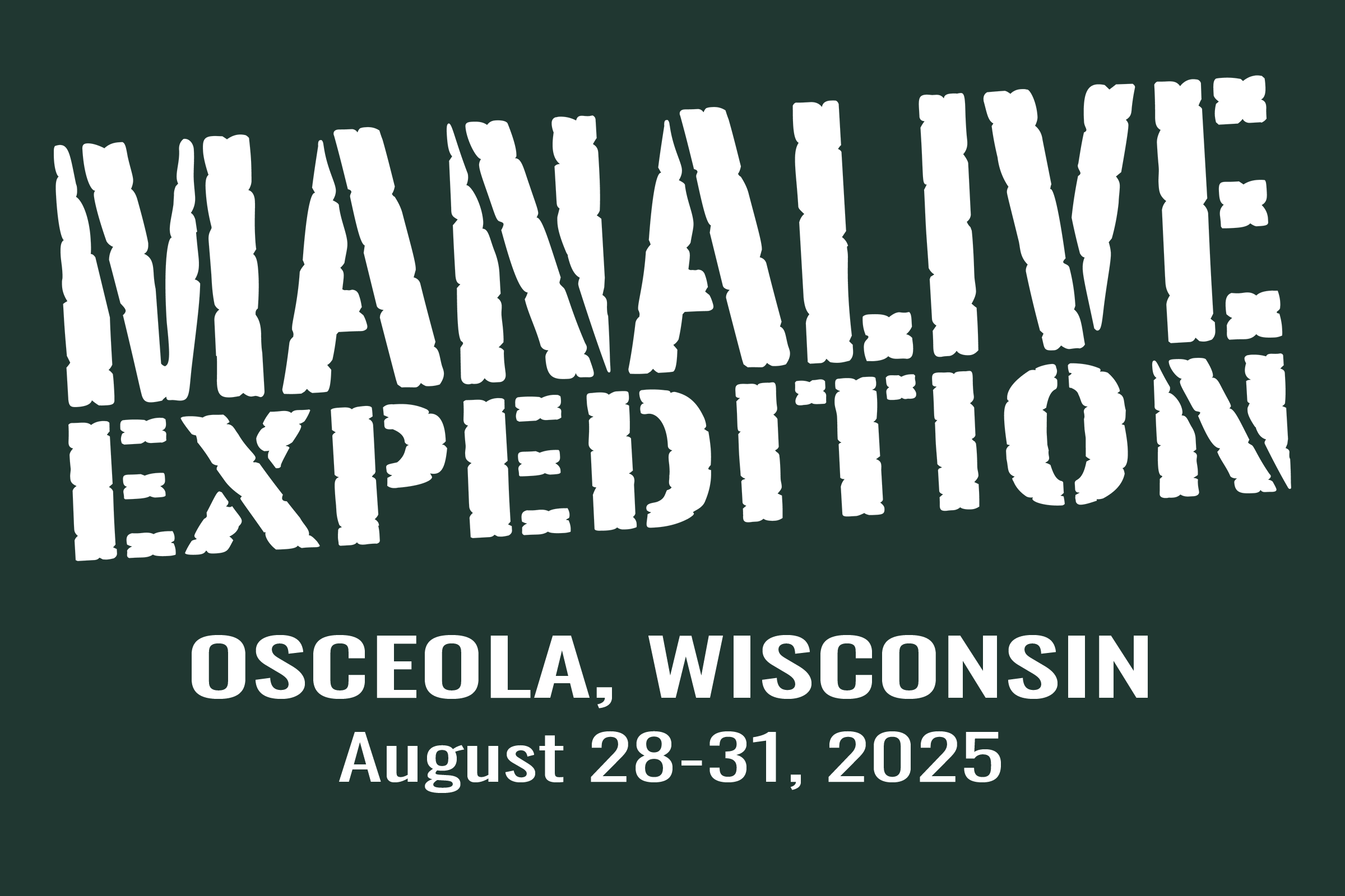 ManAlive Expedition in Osceola, WI - August 28-31, 2025 ManAlive Expedition in Osceola, WI - August 28-31, 2025