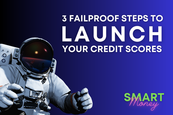 Launch your Credit Scores Higher