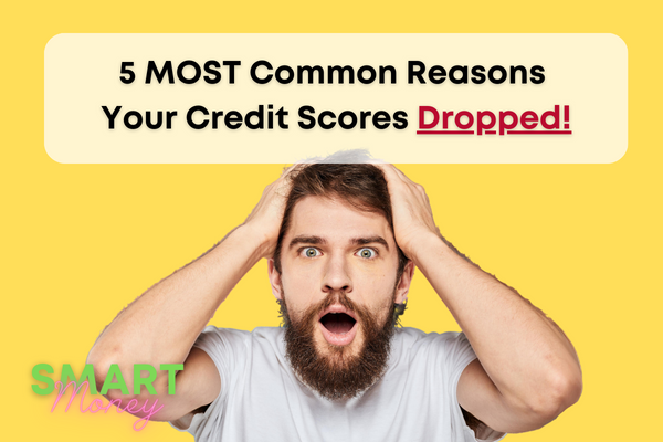 5 Reasons Your Credit Score Dropped