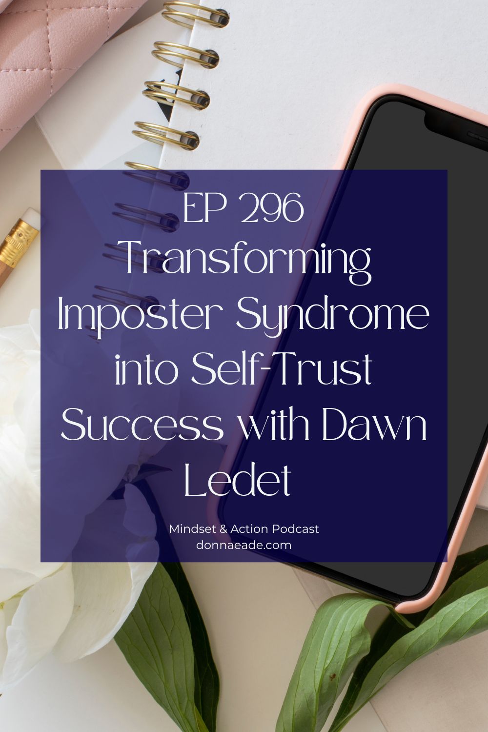Self Trust Dawn Ledet ep296 Mindset & Action Podcast
