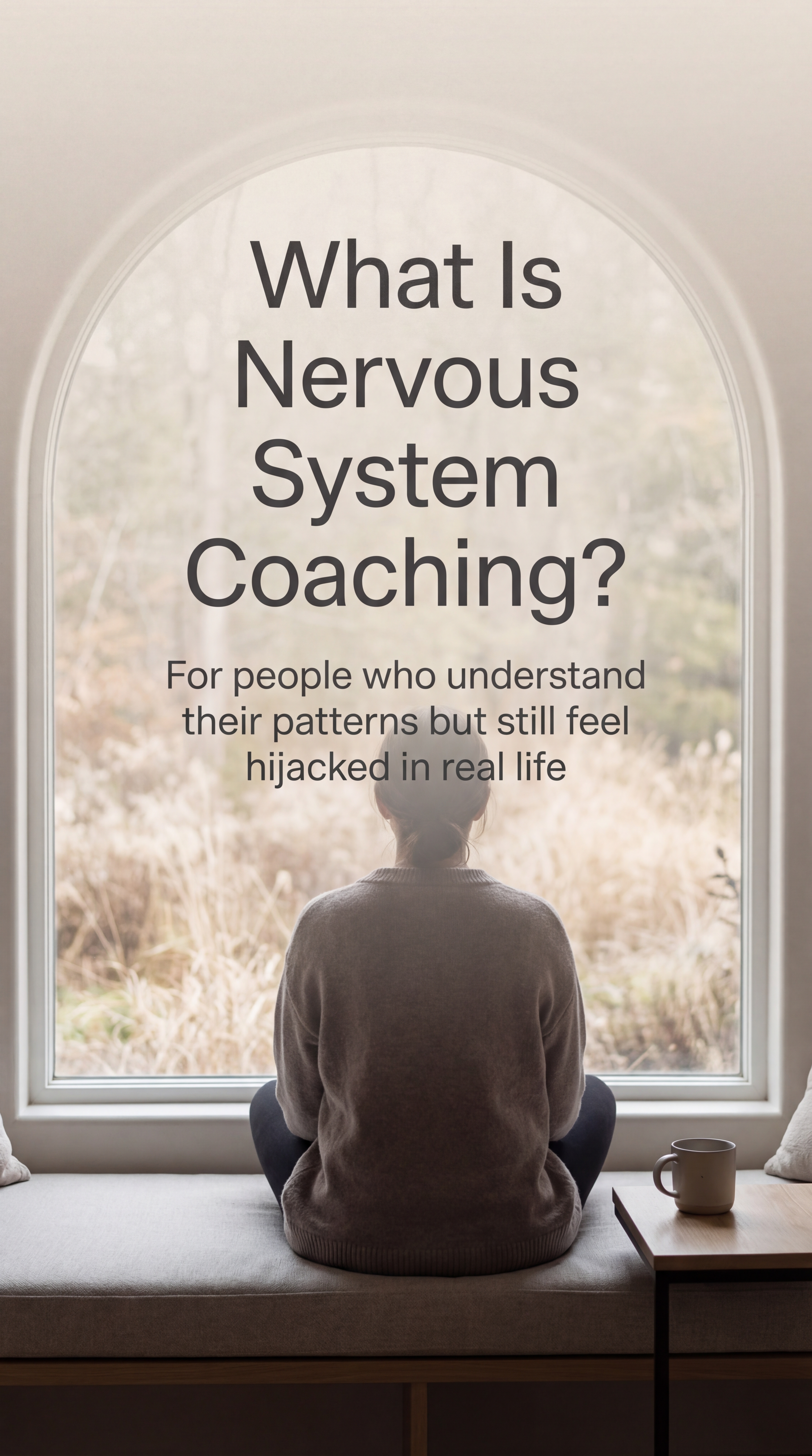 Pinterest pin reading “What Is Nervous System Coaching?” showing a person sitting by a window in a calm indoor setting, representing nervous system regulation for people who understand their patterns but feel hijacked in real life. Pinterest pin reading “What Is Nervous System Coaching?” showing a person sitting by a window in a calm indoor setting, representing nervous system regulation for people who understand their patterns but feel hijacked in real life.