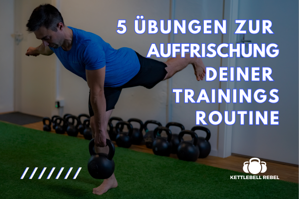 5 Übungen zur Auffrischung deiner Trainingsroutine