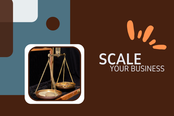 Scale your business Scale your business