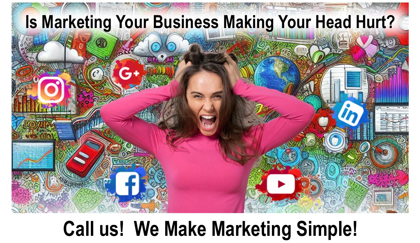 Is Marketing making your head hurt? We make marketing simple!