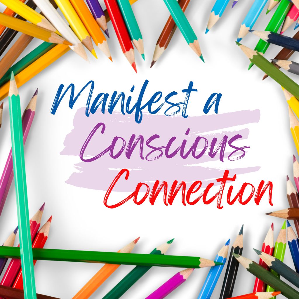 Manifest a Conscious Connection