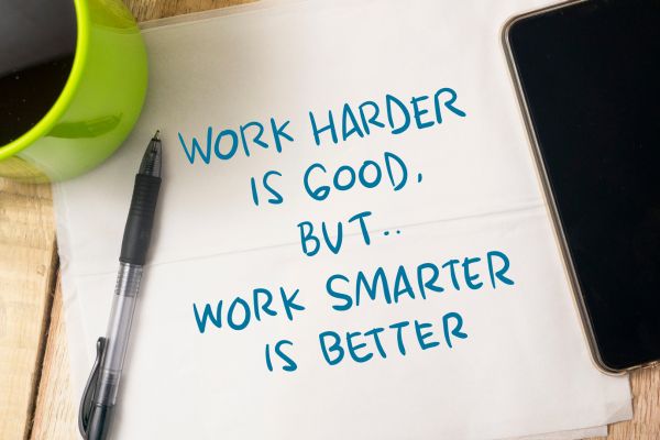 work smarter, not harder