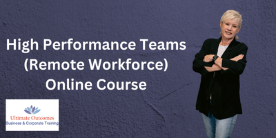High Performance Teams (Remote Workforce)