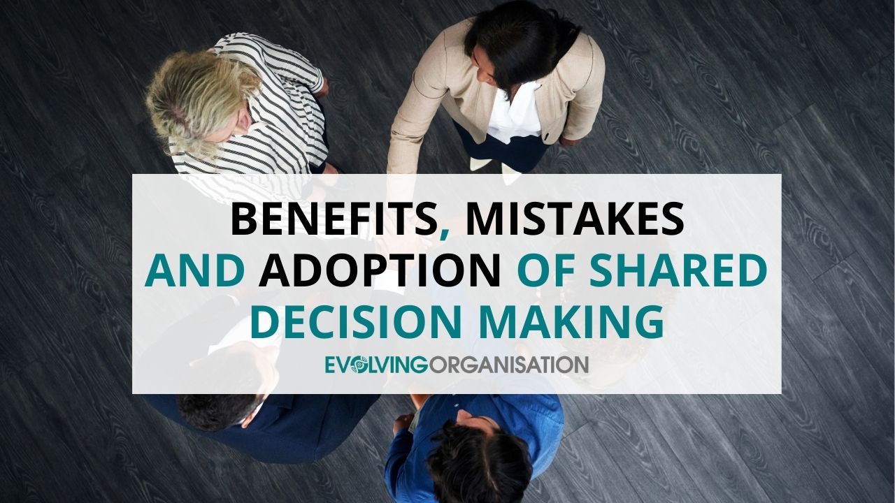 Benefits, mistakes and Adoption of Shared Decision Making