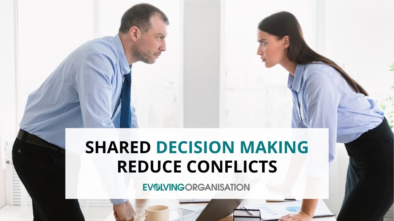 Shared Decision making Reduce Conflicts Shared Decision making Reduce Conflicts