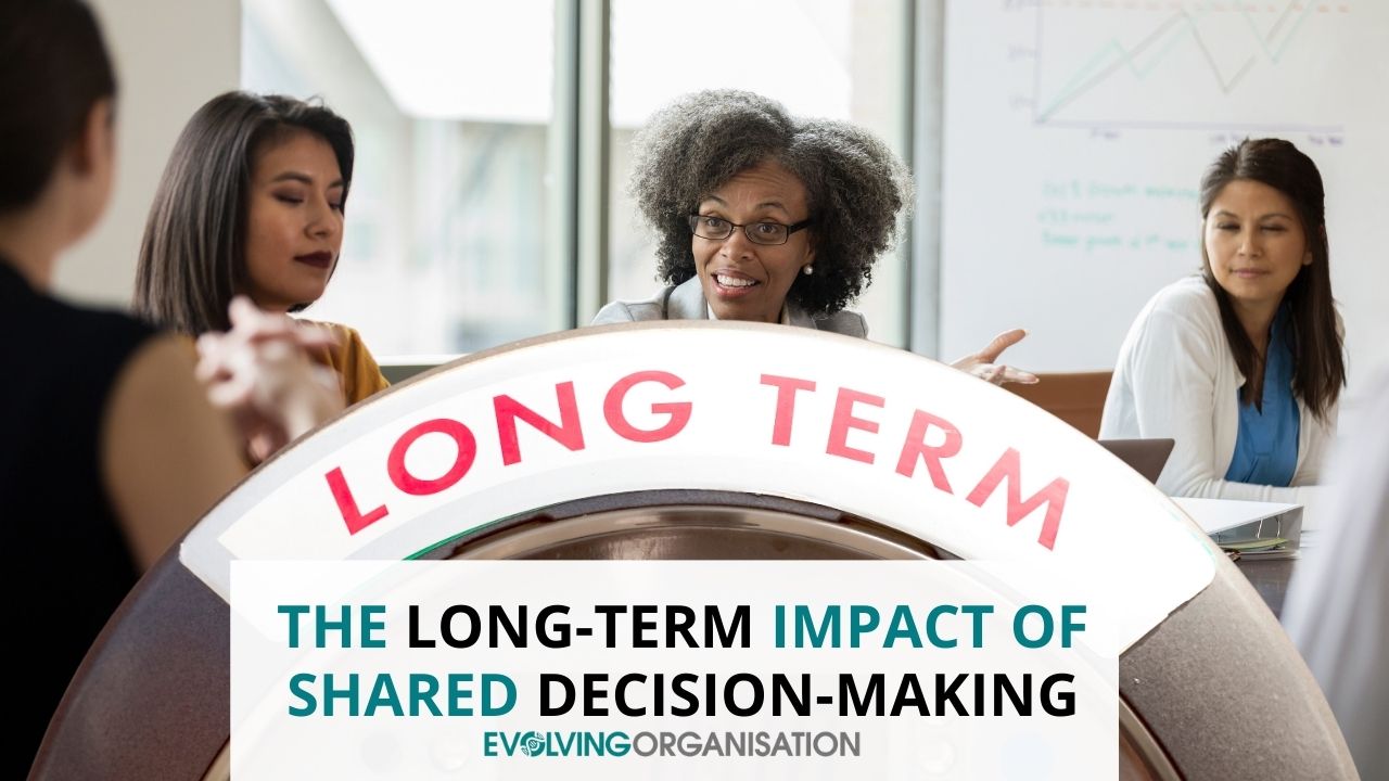 The Long-Term Impact of Shared Decision-Making The Long-Term Impact of Shared Decision-Making