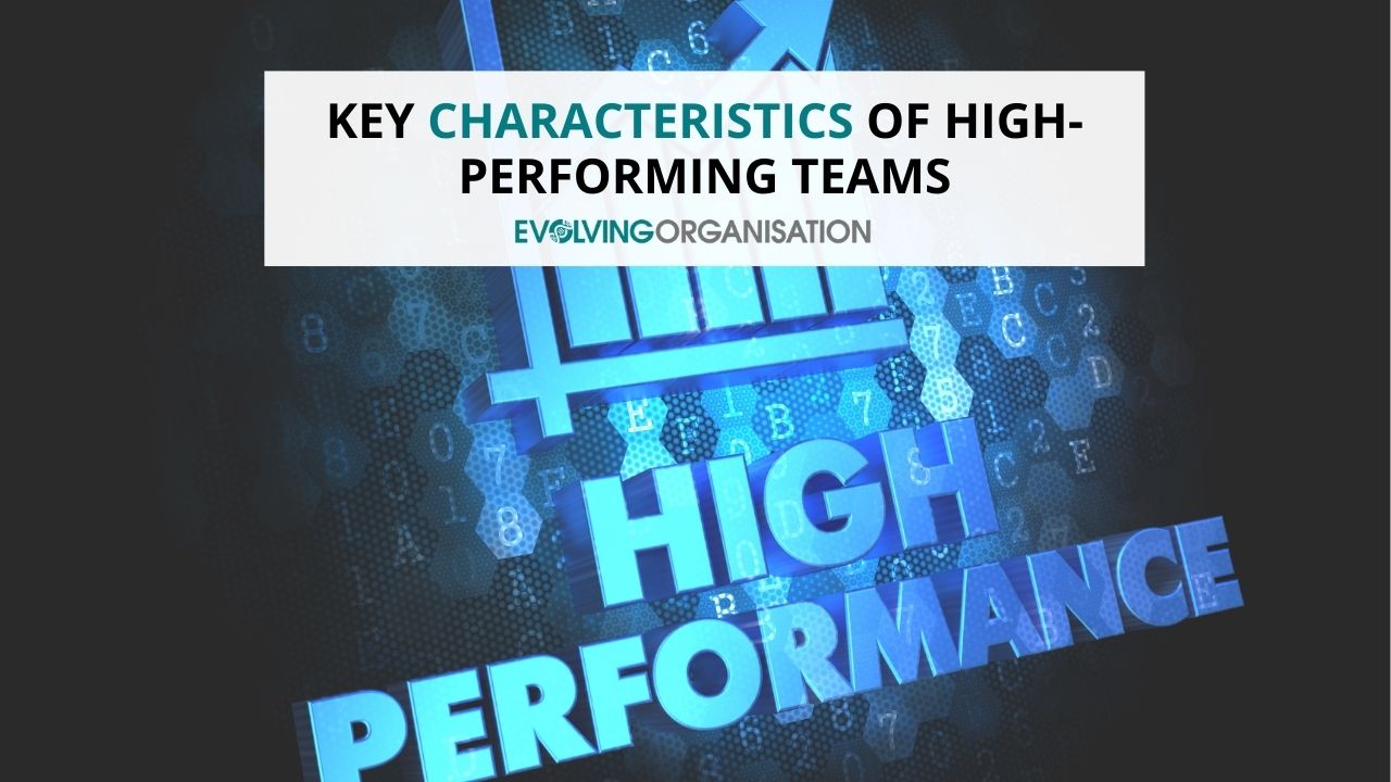 Key Characteristics of High-Performing Teams Key Characteristics of High-Performing Teams