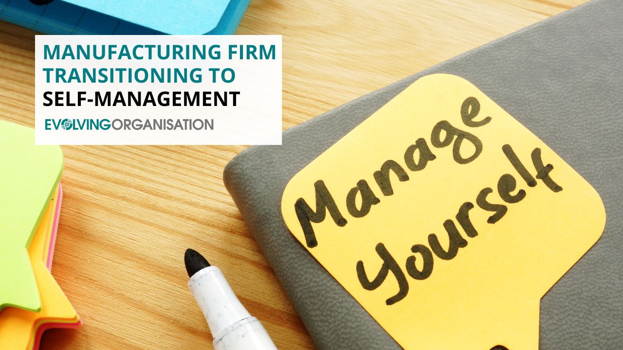 Manufacturing Firm Transitioning to Self-Management Manufacturing Firm Transitioning to Self-Management