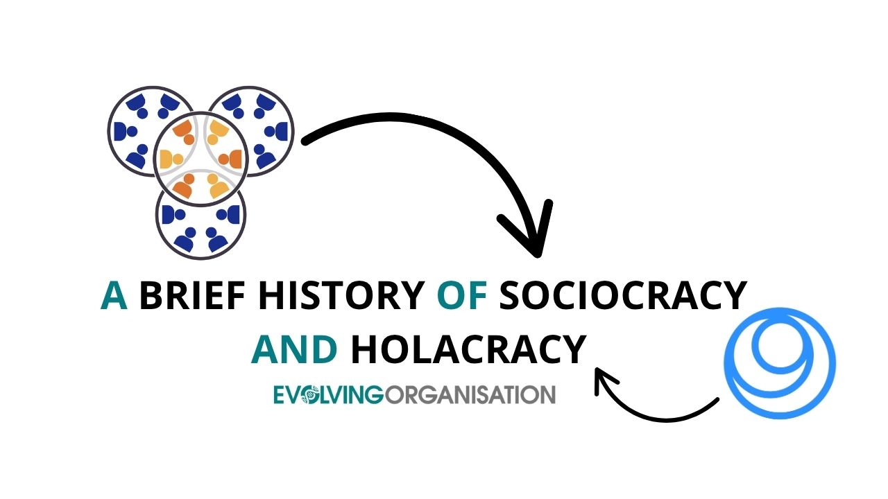A Brief History of Sociocracy and Holacracy A Brief History of Sociocracy and Holacracy