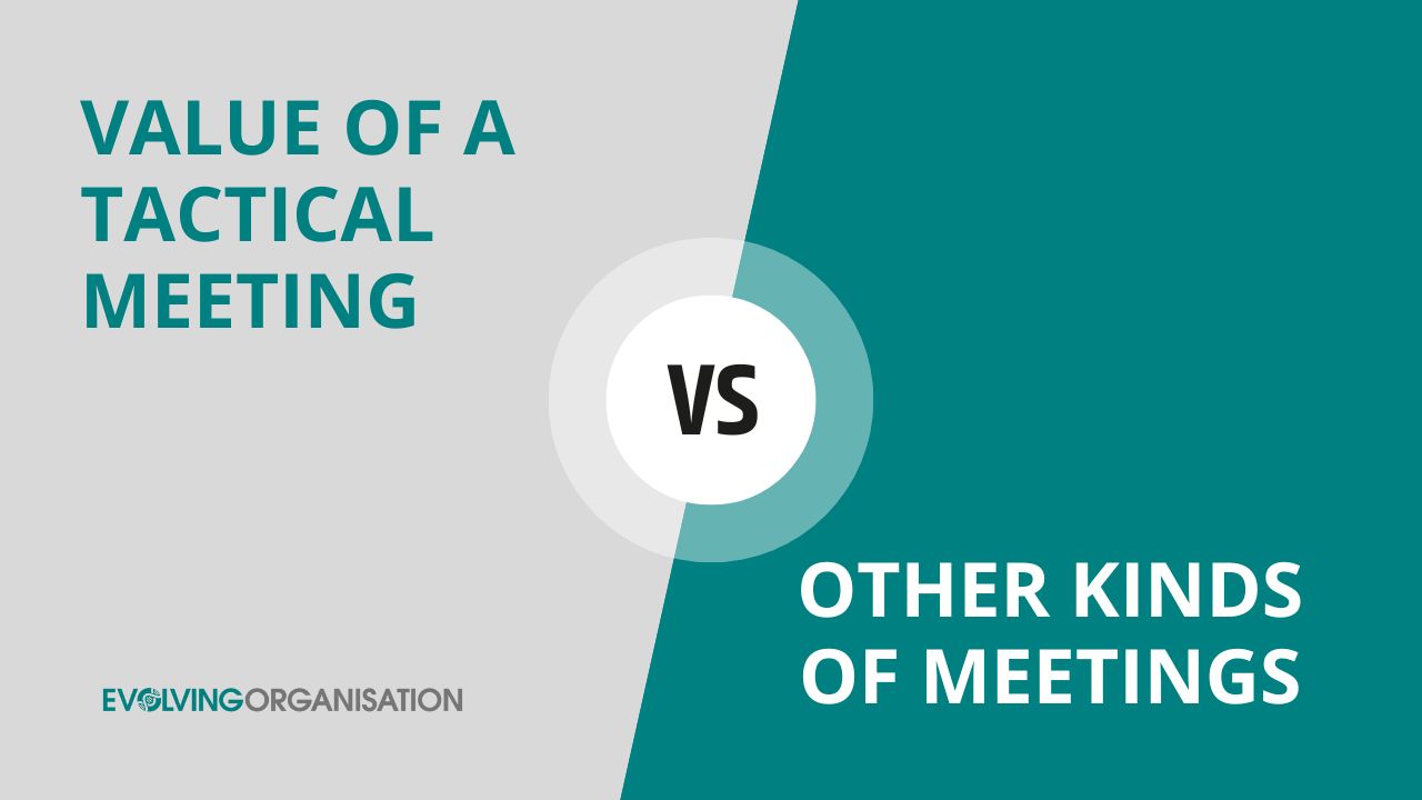 Value of a Tactical Meeting vs. Other Kinds of Meetings Value of a Tactical Meeting vs. Other Kinds of Meetings
