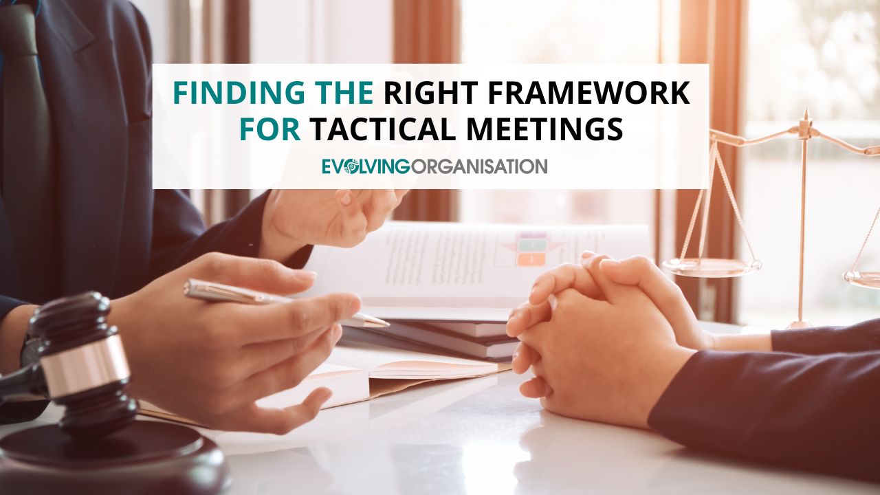 Finding the Right Framework for Tactical Meetings Finding the Right Framework for Tactical Meetings