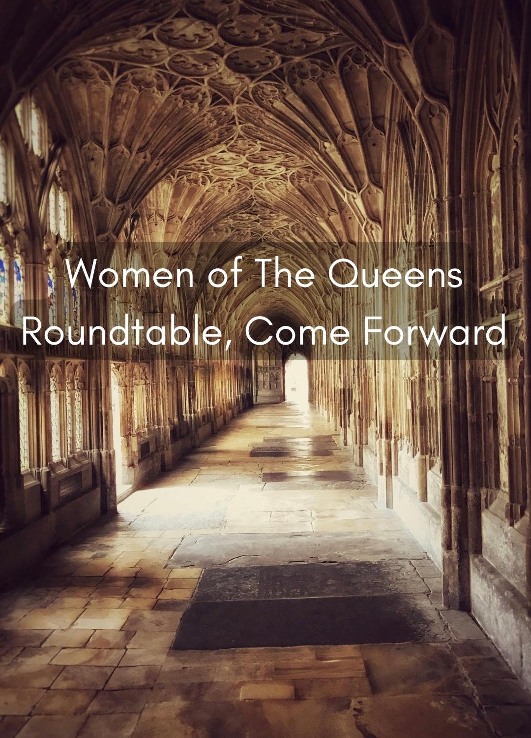 THESE ARE THE WOMEN OF THE QUEENS ROUNDTABLE