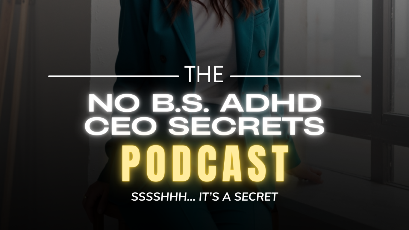 The No B.S. ADHD CEO Secrets Podcast – a private podcast for ADHDpreneurs sharing behind-the-scenes visibility strategies The No B.S. ADHD CEO Secrets Podcast – a private podcast for ADHDpreneurs sharing behind-the-scenes visibility strategies