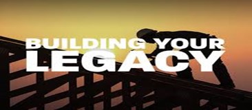 Building a Legacy Building a Legacy