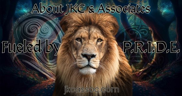 JKC & Associates - About Us: Fueled By P.R.I.D.E., featuring a majestic lion symbol and jkcassoc.com URL. JKC & Associates - About Us: Fueled By P.R.I.D.E., featuring a majestic lion symbol and jkcassoc.com URL.