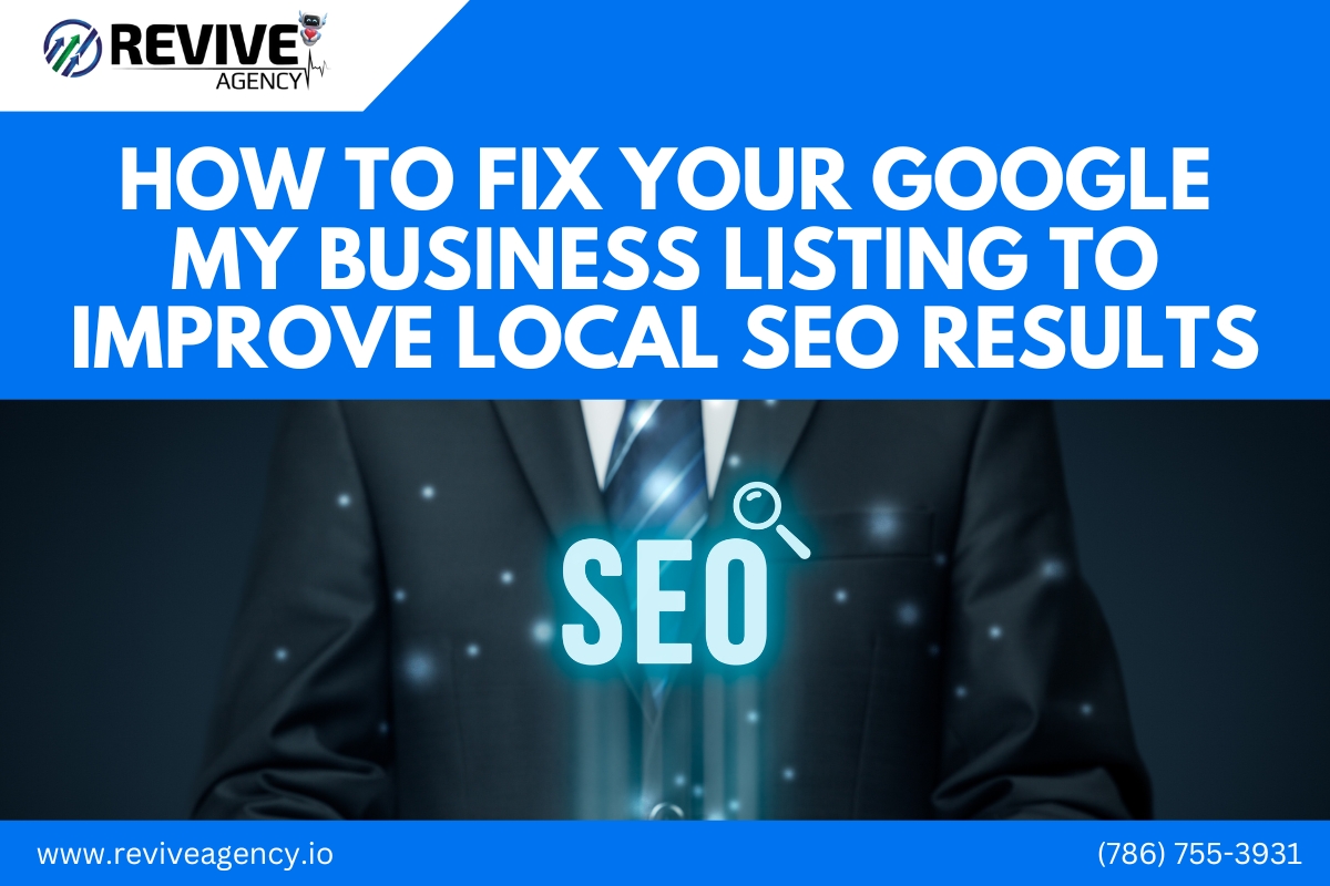 How to Fix Your Google My Business Listing to Improve Local SEO Results