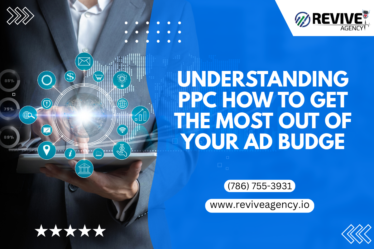 Understanding PPC: How to Get the Most Out of Your Ad Budget