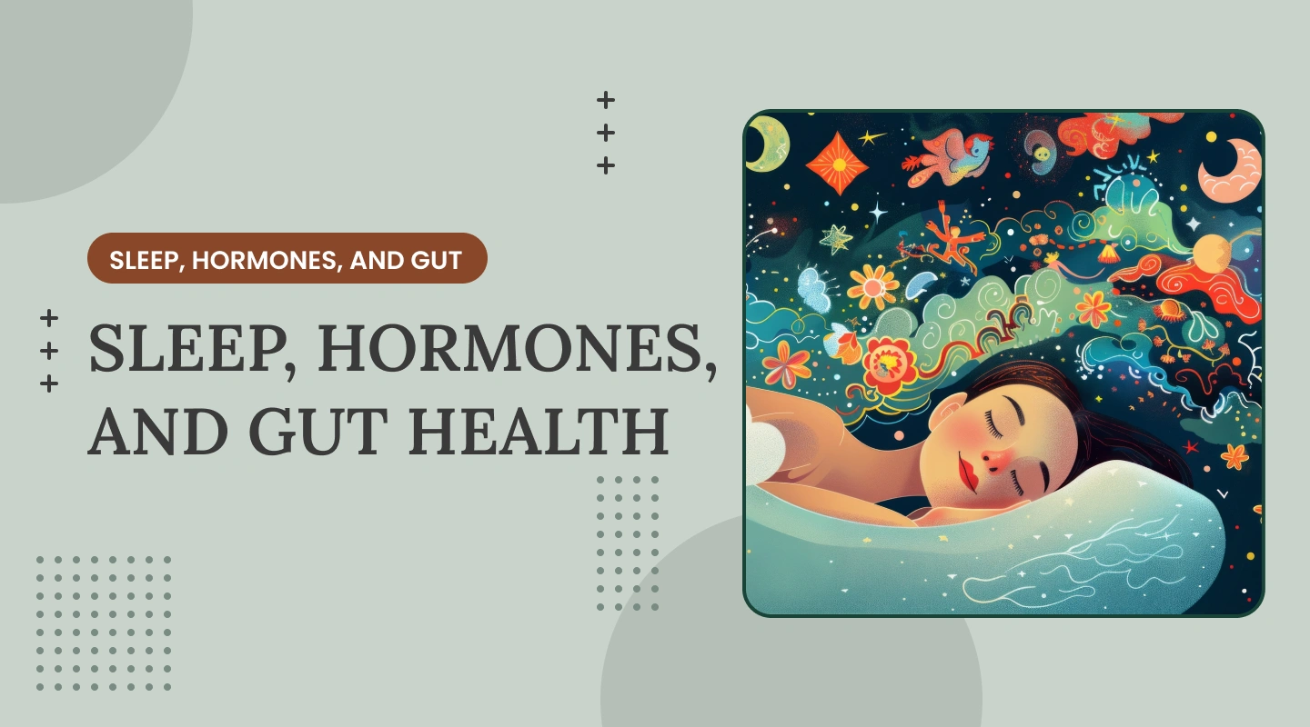 Sleep, Hormones, and Gut Health: Why Rest Matters More Than Ever in Midlife