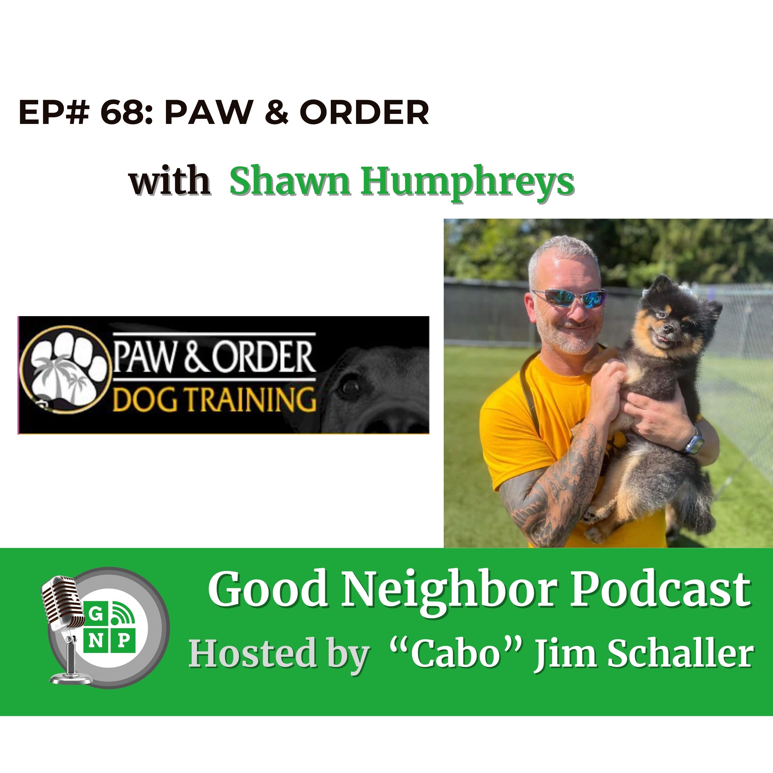 EP# 68 - Unleashing Potential: Shawn Humphreys' Tale from Lawman to Dog Training Dynamo