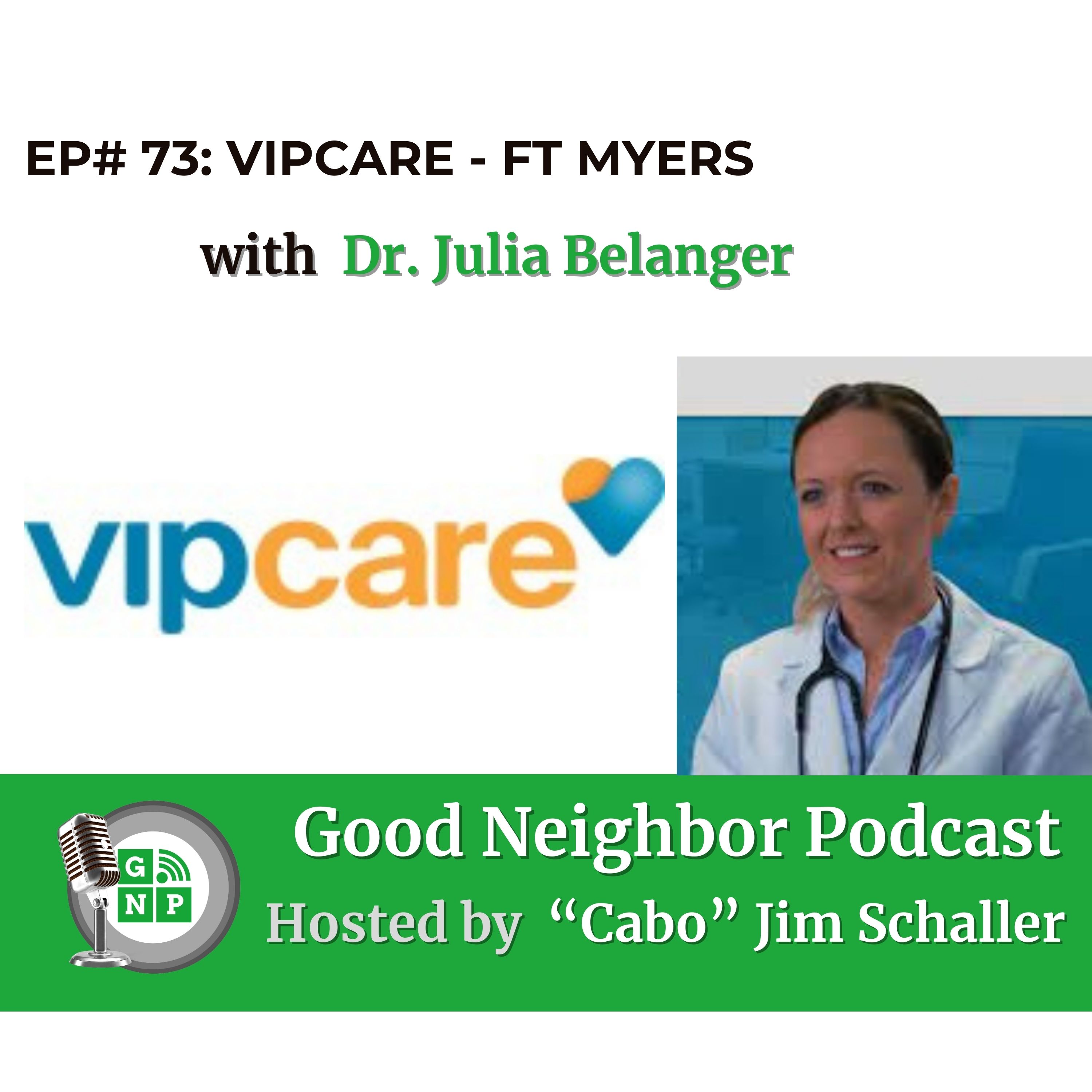 EP# 73 - Revitalizing Patient Care with Dr. Julia Belanger's Personalized Healthcare Approach at VIP Care Fort Myers