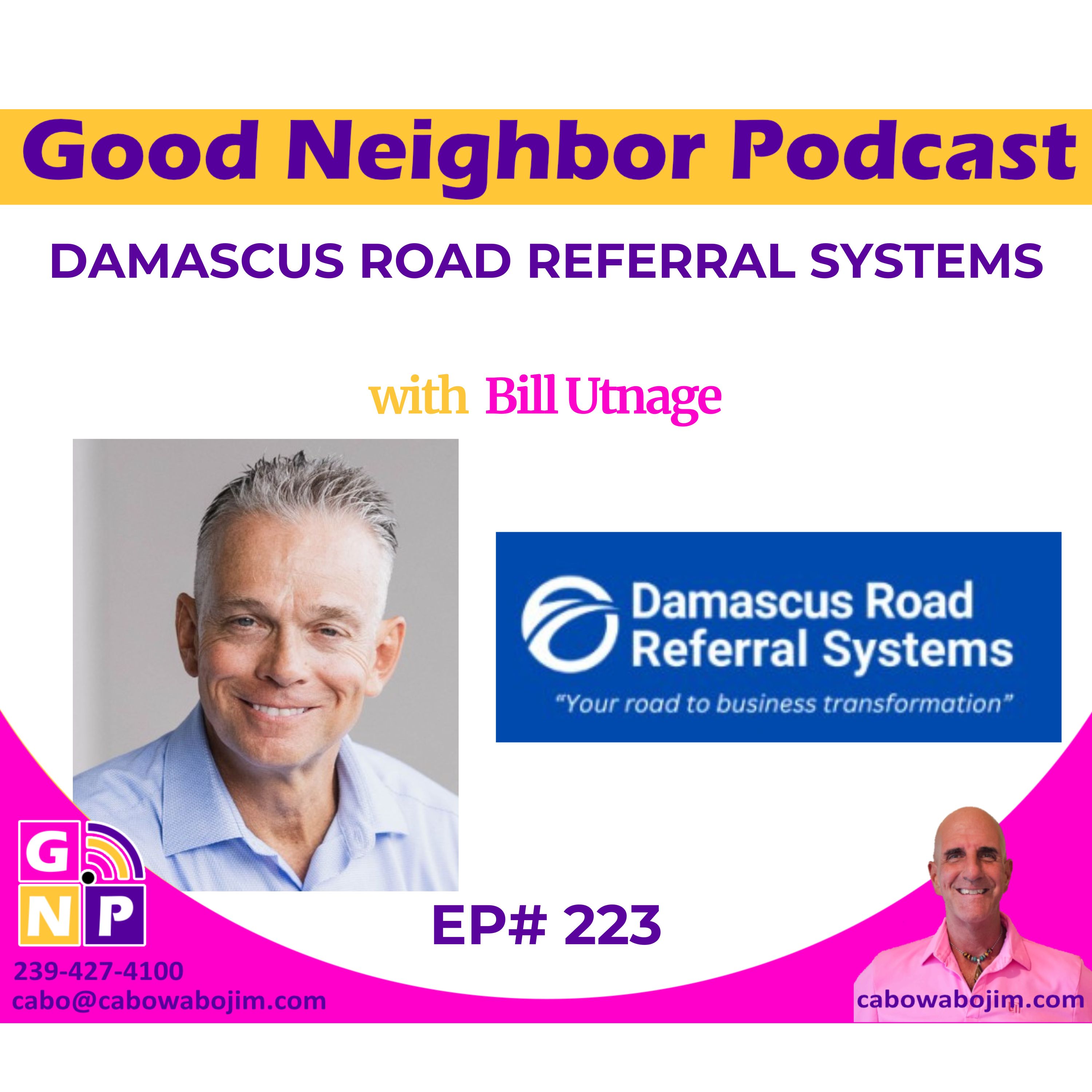 EP# 223 Fostering Growth: Bill Utnage's Journey Through Referrals and Resilience