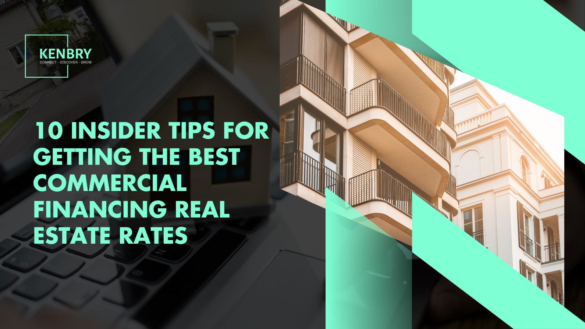 10 Insider Tips for Getting the Best Commercial Financing Real Estate Rates