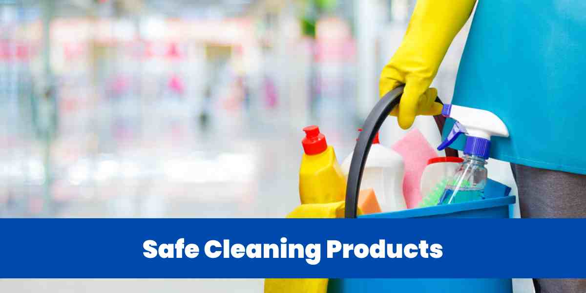 Safe Cleaning Products