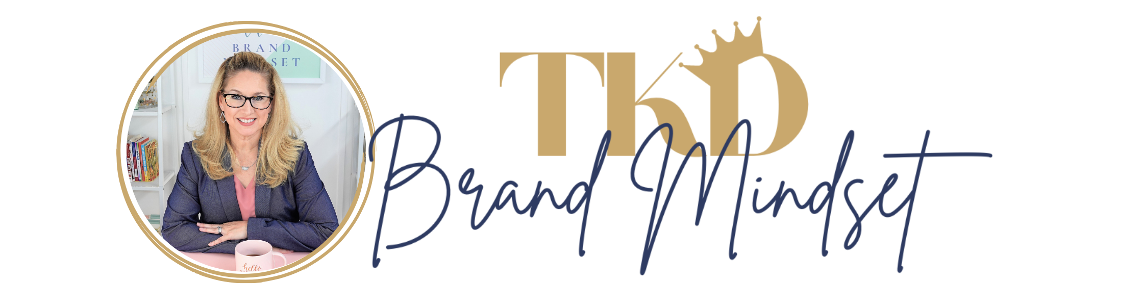 TKD BRAND Mindset Tina K Davis Blog Author