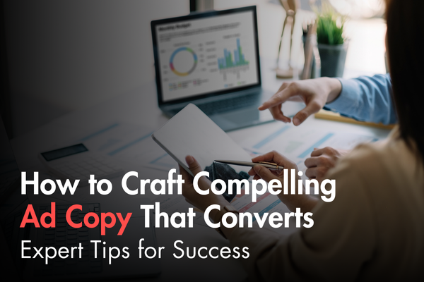 How to Craft Compelling Ad Copy That Converts: Expert Tips for Success How to Craft Compelling Ad Copy That Converts: Expert Tips for Success