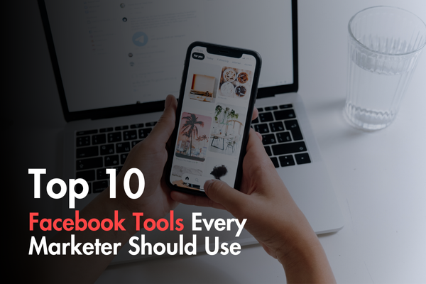 Top 10 Facebook Tools Every Marketer Should Use Top 10 Facebook Tools Every Marketer Should Use