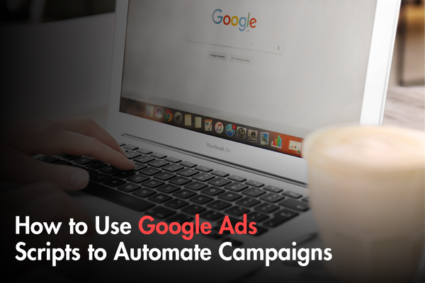 How to Use Google Ads Scripts to Automate Campaigns How to Use Google Ads Scripts to Automate Campaigns