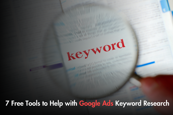 7 Free Tools to Help with Google Ads Keyword Research 7 Free Tools to Help with Google Ads Keyword Research