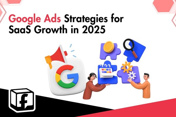 Google Ads Strategies for SaaS Growth in 2025
