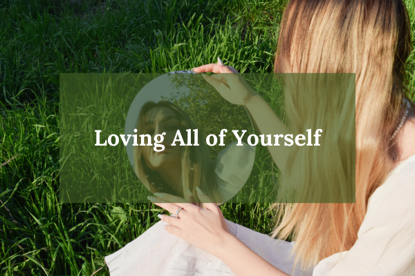 Loving All of Yourself Loving All of Yourself