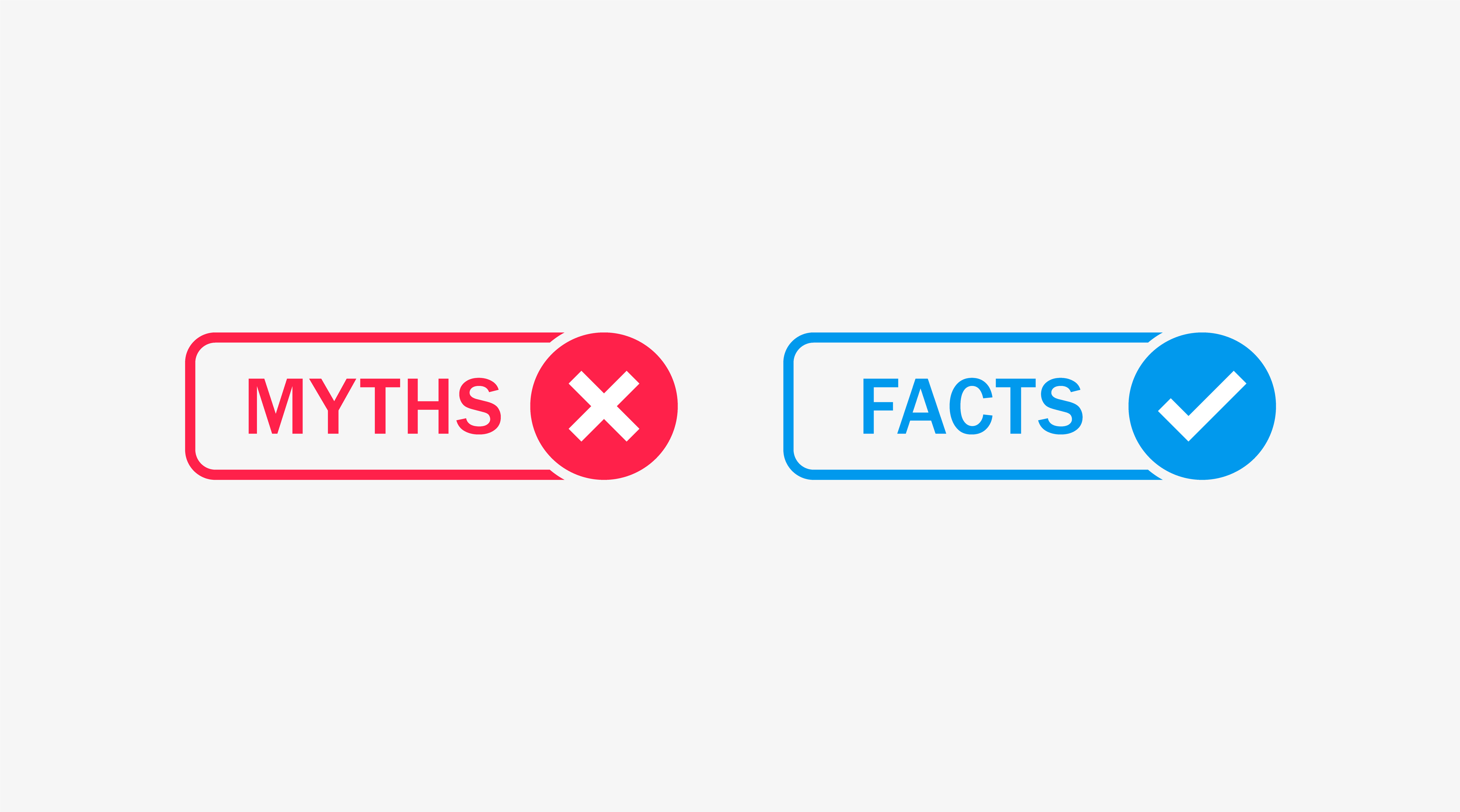 Side-by-side icons labeled 'MYTHS' with a red X and 'FACTS' with a blue checkmark, symbolizing the contrast between misinformation and truth. Side-by-side icons labeled 'MYTHS' with a red X and 'FACTS' with a blue checkmark, symbolizing the contrast between misinformation and truth.