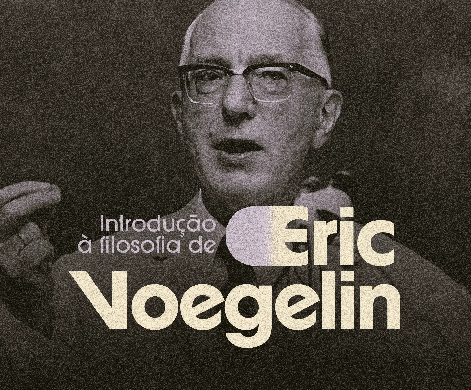 Introdução à Filosofia de Eric Voegelin