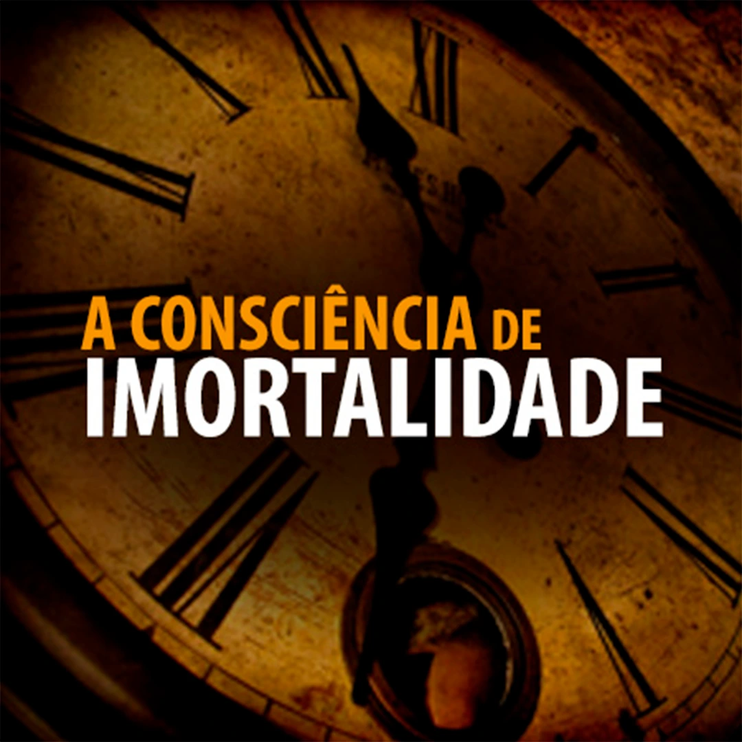 Consciência de Imortalidade
