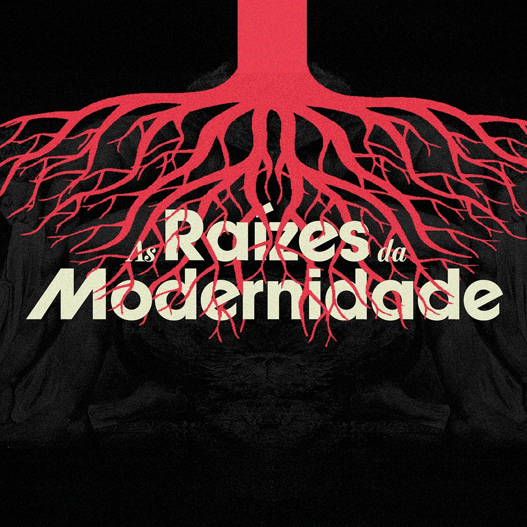 As Raízes da Modernidade
