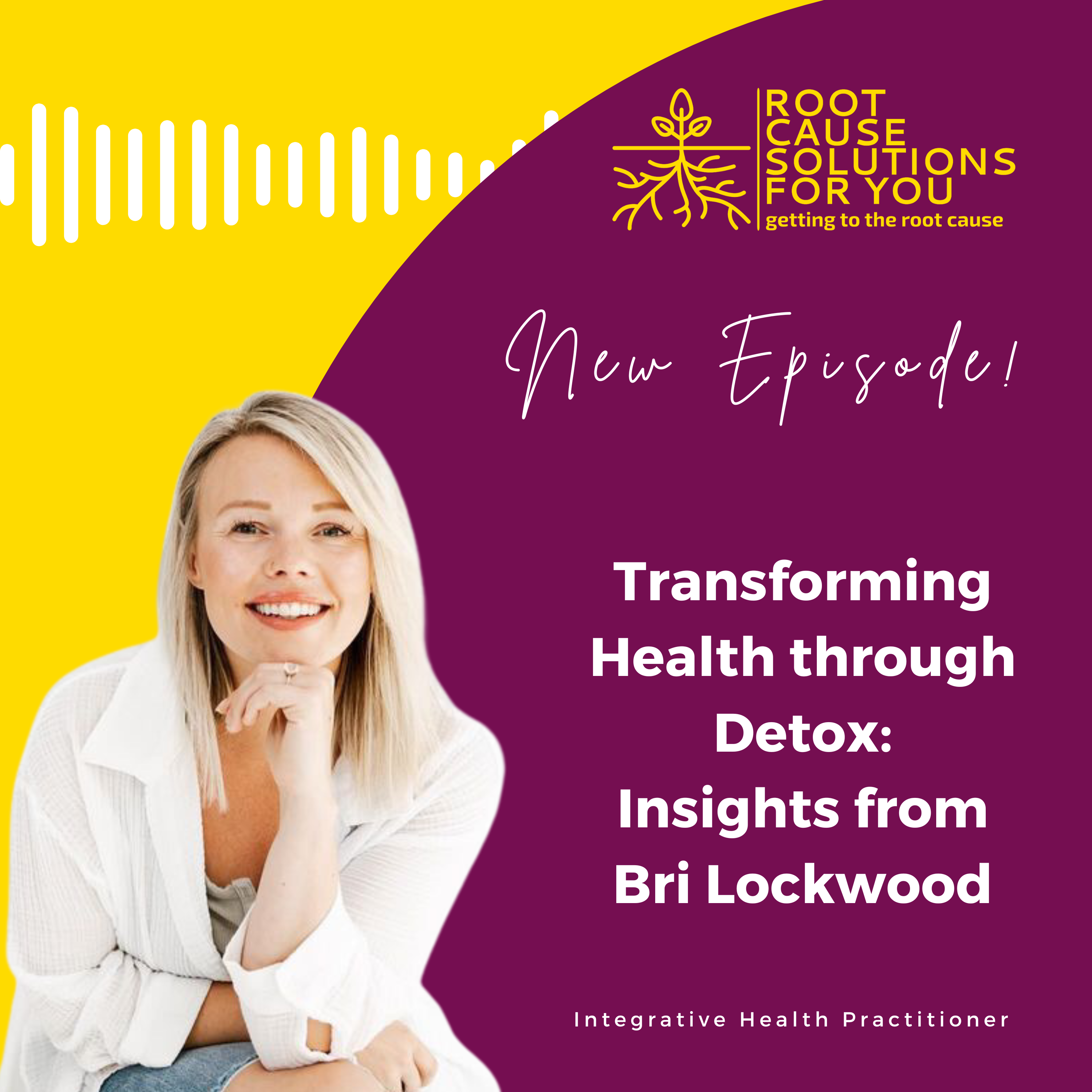 Transforming Health through Detox: Insights from Bri Lockwood 