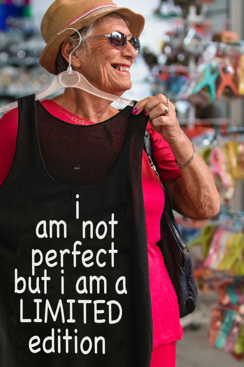 I am not perfect but I am a limited edition