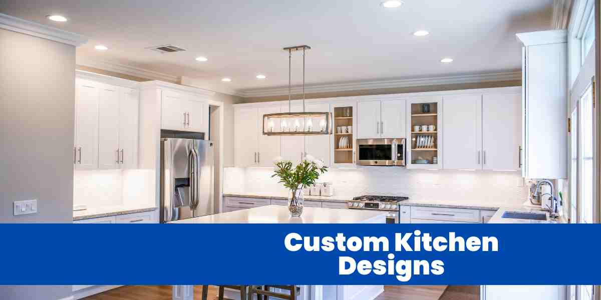 Custom Kitchen Designs