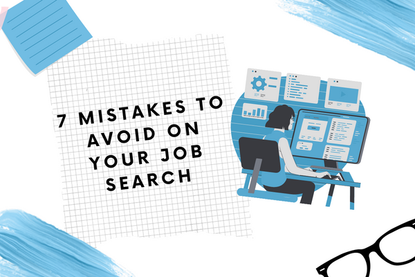 7 Mistakes to Avoid on your Job Search