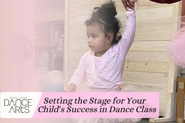 Setting the Stage for Your Child's Success in Dance Class