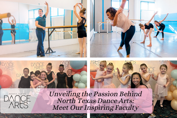 Unveiling the Passion Behind North Texas Dance Studio: Meet Our Inspiring Faculty